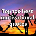 Top 100 best motivational quotes of all times
