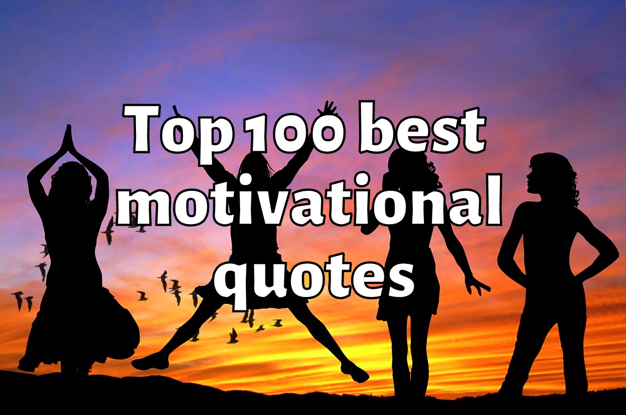 Read more about the article Top 100 Best Motivational Quotes of all Time