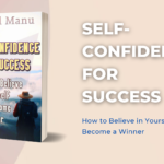 Self-Confidence for Success: How to Believe in Yourself and Become a Winner.